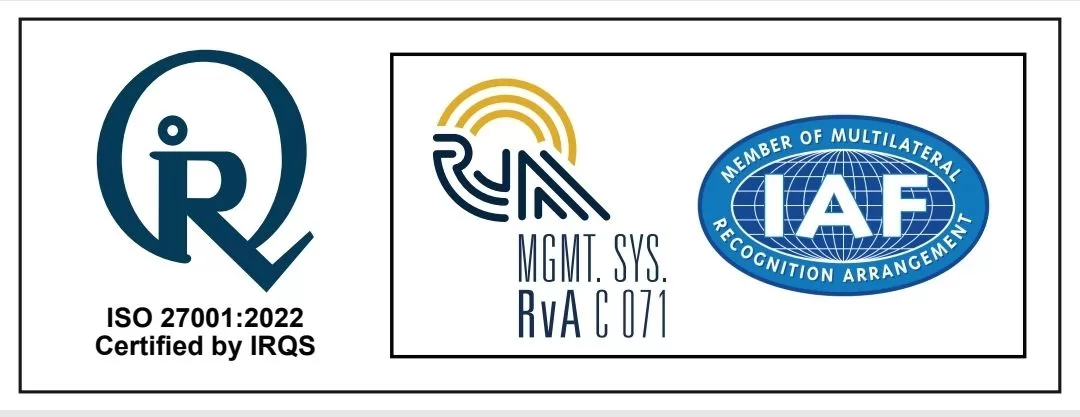 ISO 27001:2022 Certified by IRQS, RvA C 071, IAF Member